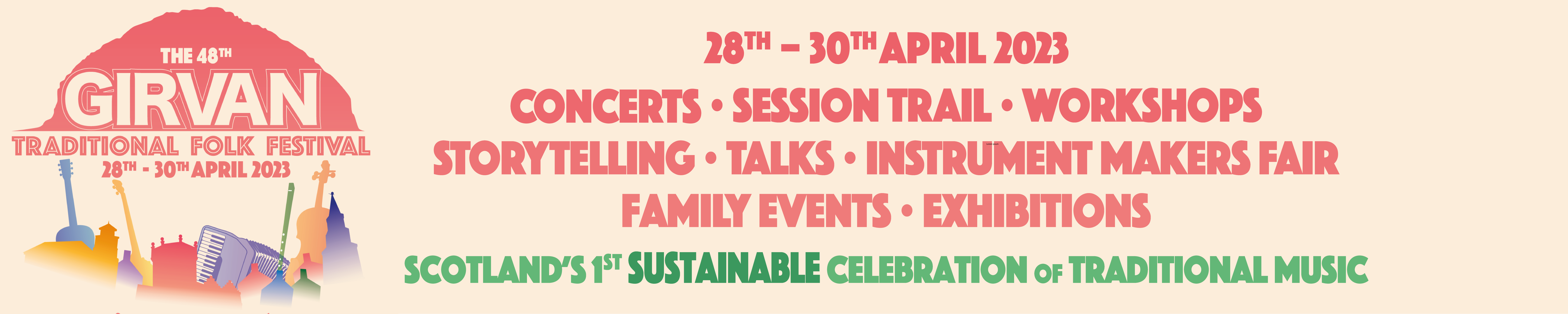 28th–30th April 2023 Girvan Traditional Folk Festival CONCERTS • SESSION TRAIL • WORKSHOPS STORYTELLING • TALKS • INSTRUMENT MAKERS FAIR family EVENTS • EXHIBITIONS